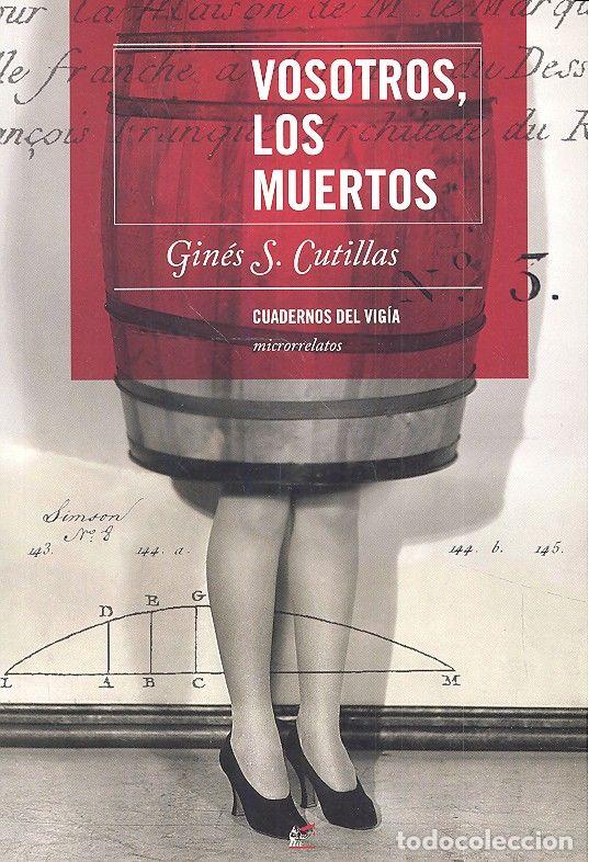 Libros: VOSOTROS LOS MUERTOS - CUTILLAS, GINES S