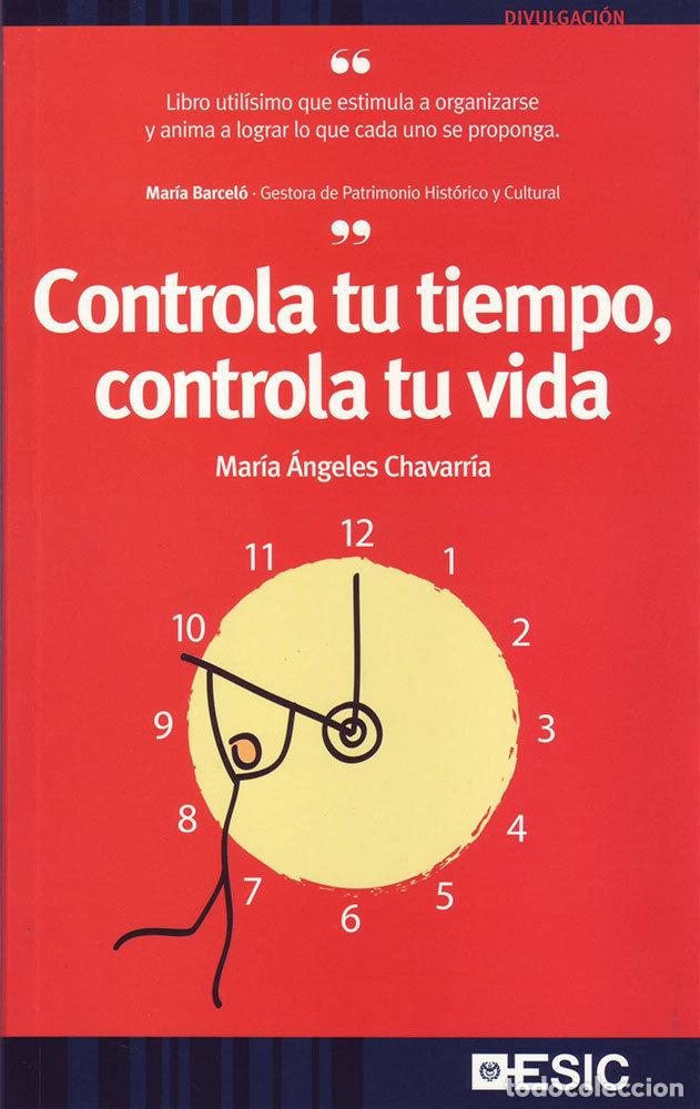 Livres: CONTROLA TU TIEMPO, CONTROLA TU VIDA - CHAVARRIA AZNAR, M&ordf; ANGELES