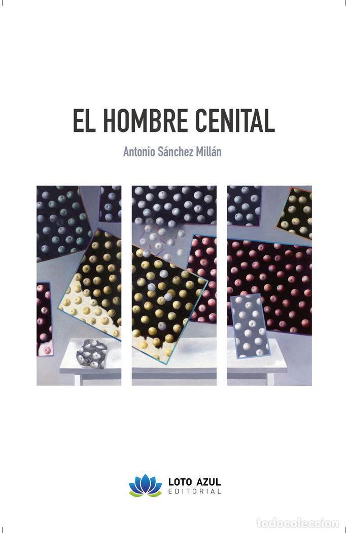 Livres: EL HOMBRE CENITAL - SANCHEZ MILLAN, ANTONIO