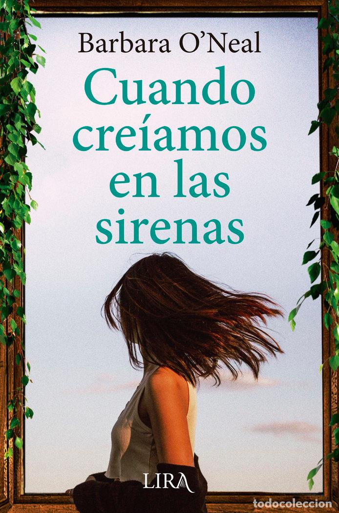 Livres: CUANDO CREIAMOS EN LAS SIRENAS - O'NEAL, BARBARA