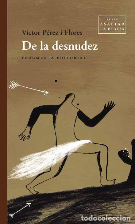 Livros: DE LA DESNUDEZ - PEREZ I FLORES, VICTOR