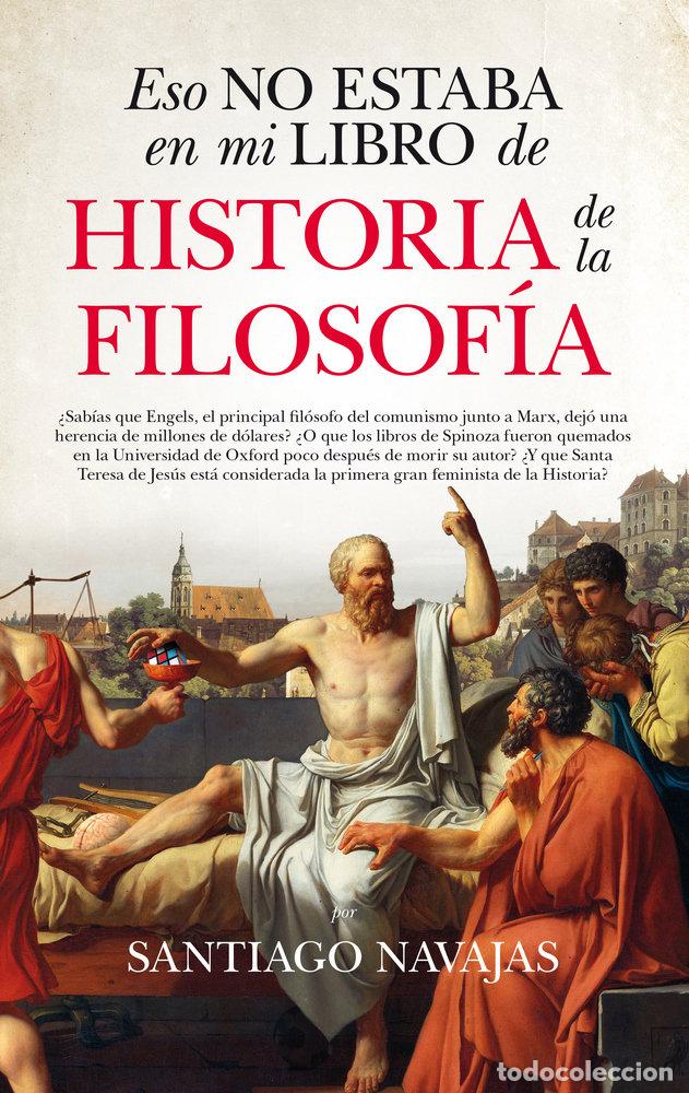 Livres: ESO NO ESTABA EN MI LIBRO DE HISTORIA DE LA FILOSOFIA - NAVAJAS, SANTIAGO