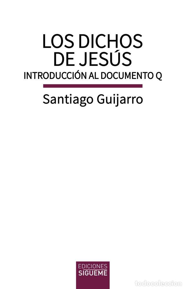 Libros: LOS DICHOS DE JESUS - GUIJARRO OPORTO, SANTIAGO
