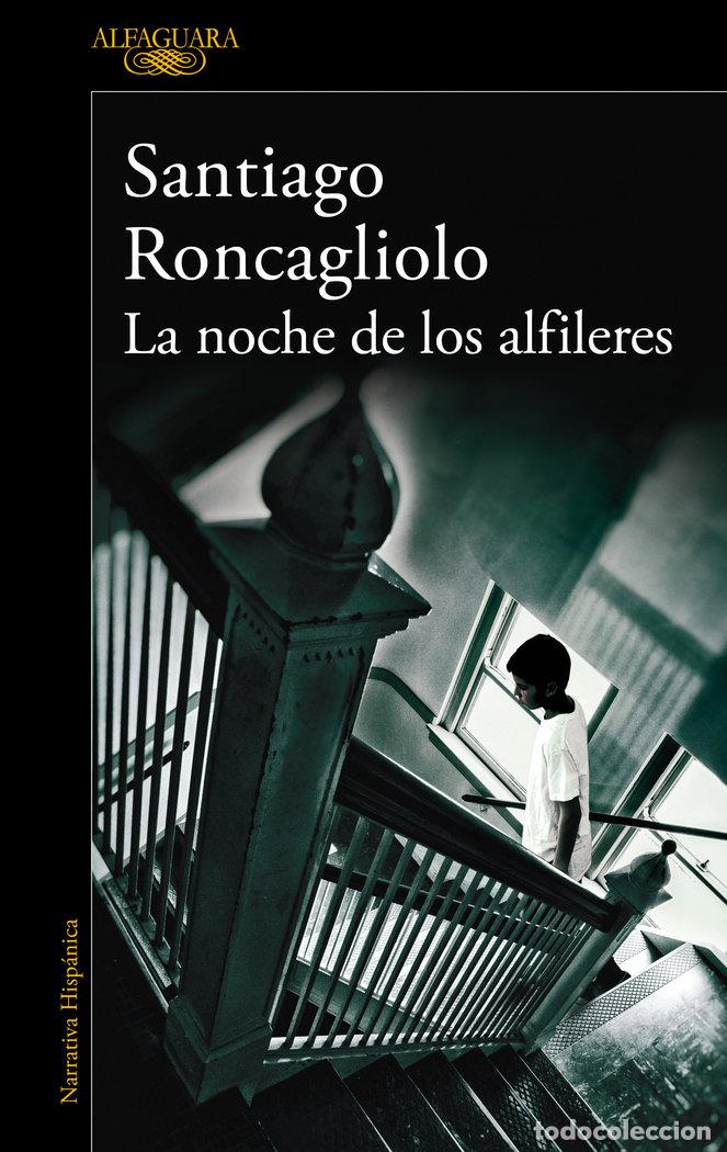 Libros: NOCHE DE LOS ALFILERES,LA - RONCAGLIOLO, SANTIAGO
