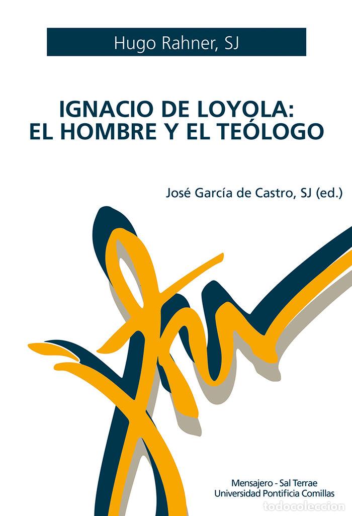 B&uuml;cher: IGNACIO DE LOYOLA. EL HOMBRE Y EL TEOLOGO - RAHNER, HUGO