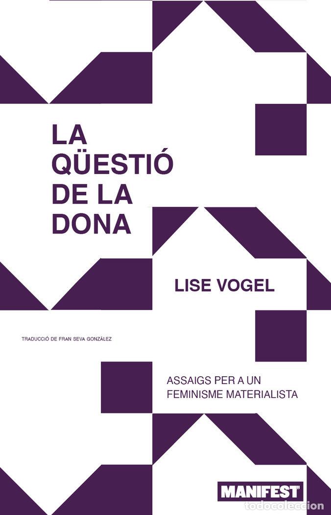 Libros: LA Q&Uuml;ESTI&Oacute; DE LA DONA - Vogel, Lise