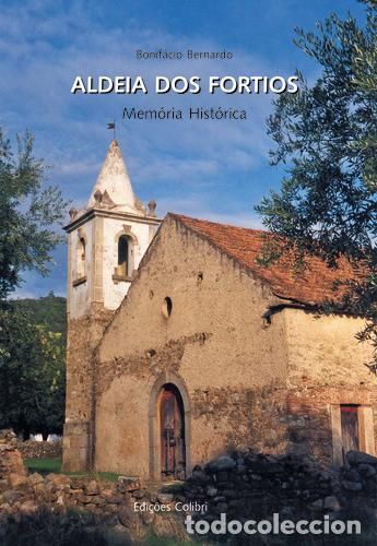 Libros: ALDEIA DOS FORTIOSMEM&Oacute;RIA HIST&Oacute;RICA - Bernardo, Bonif&aacute;cio