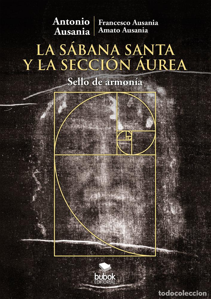 Libros: LA SABANA SANTA Y LA SECCION AUREA - AUSANIA, ANTONIO