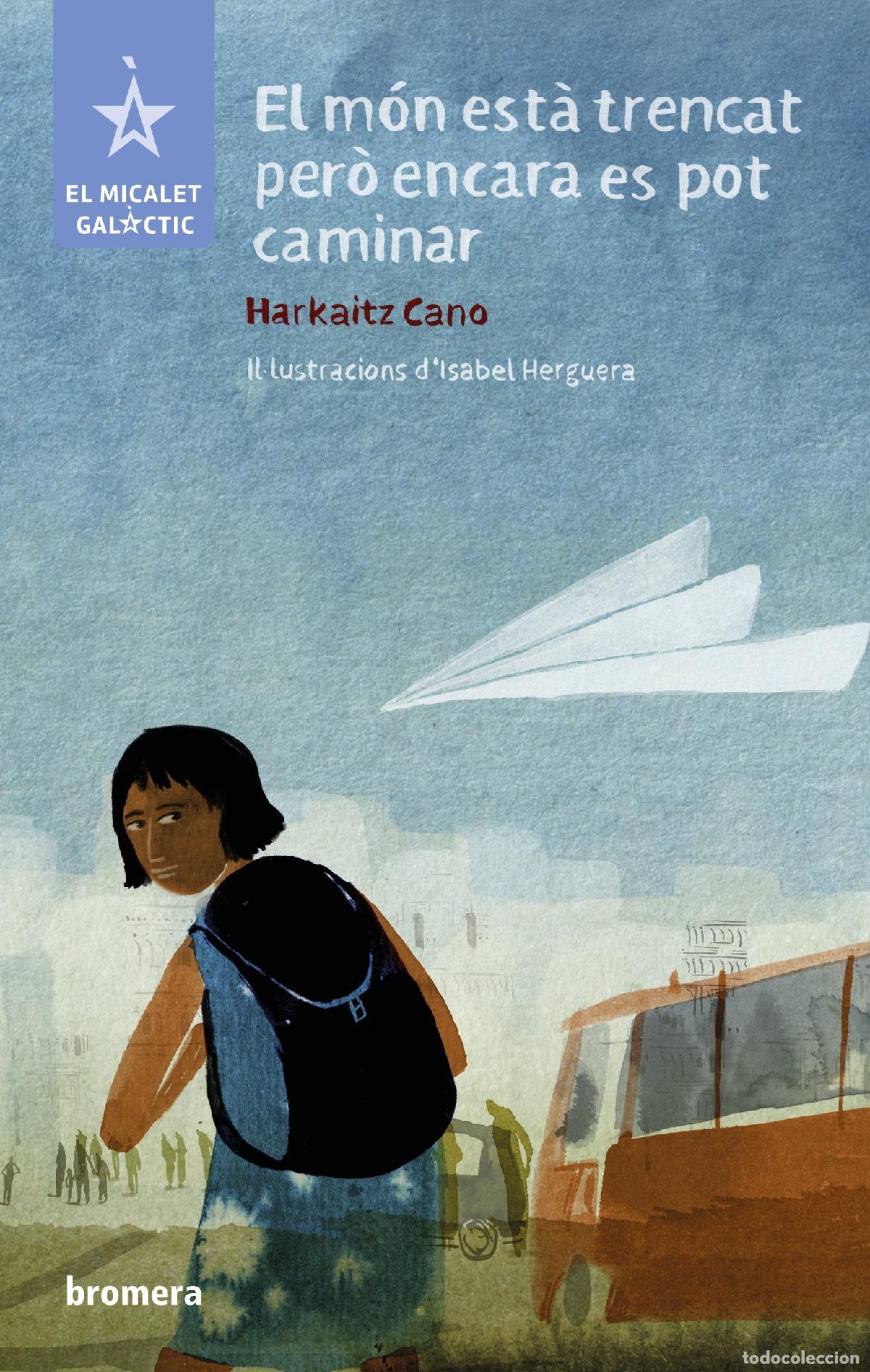 books: EL M&Oacute;N EST&Agrave; TRENCAT PER&Ograve; ENCARA ES POT CAMINAR - Harkaitz Cano