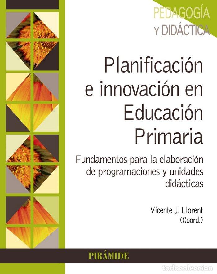 Libri: PLANIFICACION E INNOVACION EN EDUCACION PRIMARIA - LLORENT, VICENT J.