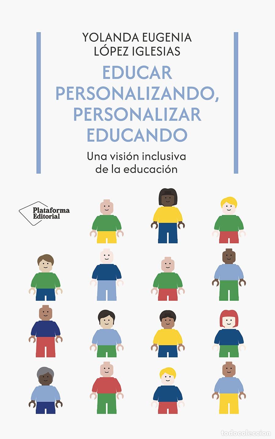 Libros: EDUCAR PERSONALIZANDO, PERSONALIZAR EDUCANDO - L&oacute;pez Iglesias, Yolanda Eugenia