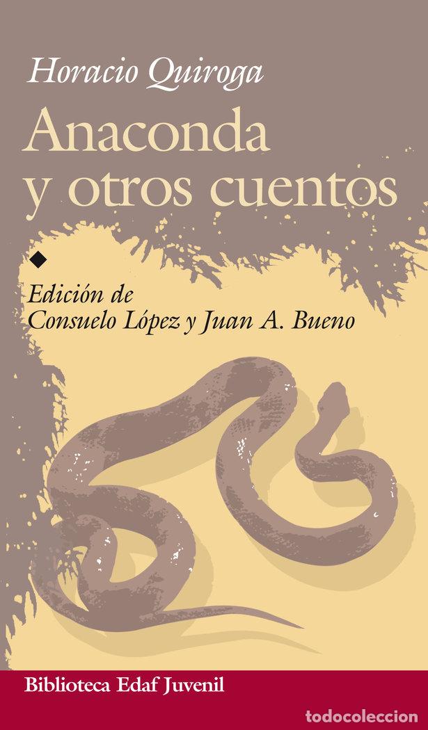 Libros: ANACONDA Y OTROS CUENTOS - QUIROGA, GONZALO
