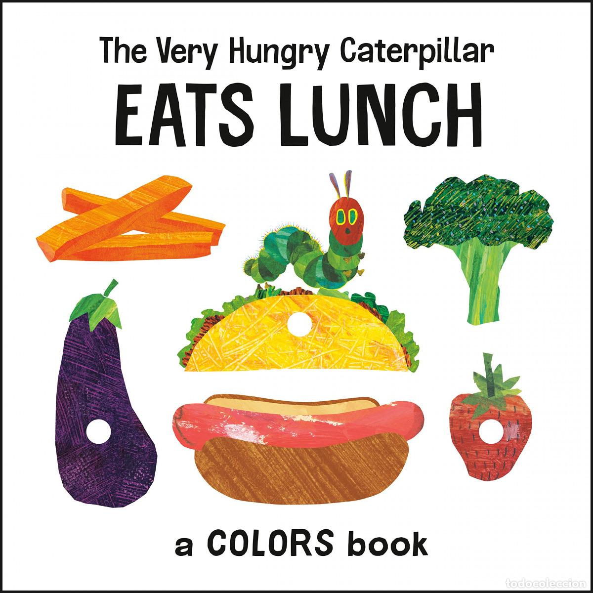 B&uuml;cher: THE VERY HUNGRY CATERPILLAR EATS LUNCH : A COLORS BOOK - Carle, Eric