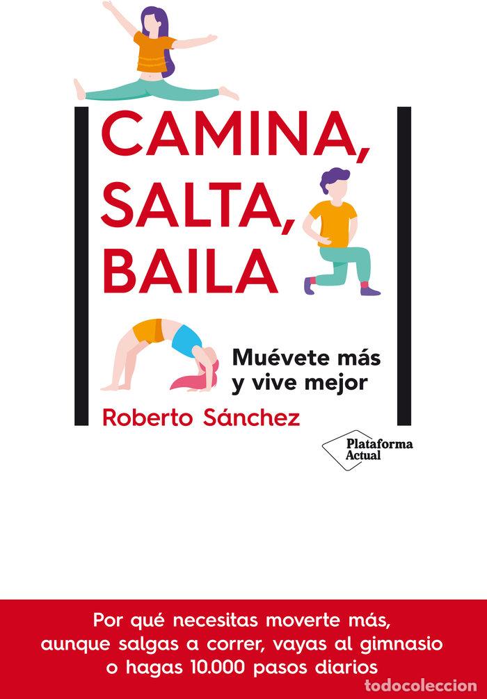 Libros: CAMINA SALTA BAILA - SANCHEZ, ROBERTO