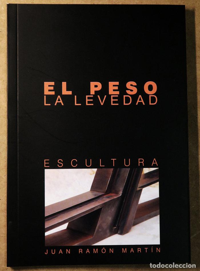 Libros: EL PESO-LA LEVEDAD - JUAN RAMON MARTIN MU&Ntilde;OZ