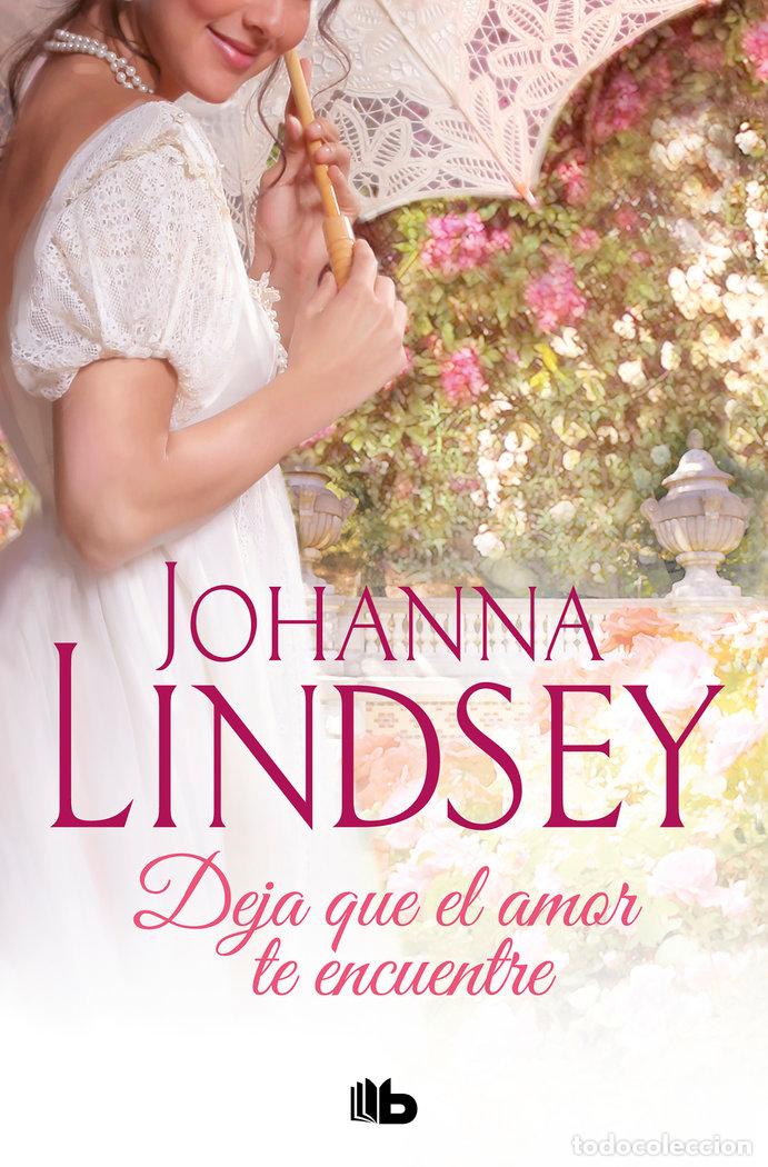 Libros: DEJA QUE EL AMOR TE ENCUENTRE - LINDSEY, JOHANNA