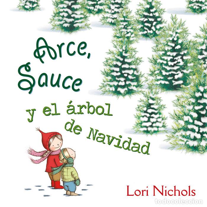 Livros: ARCE, SAUCE Y EL ARBOL DE NAVIDAD - NICHOLS, LORI