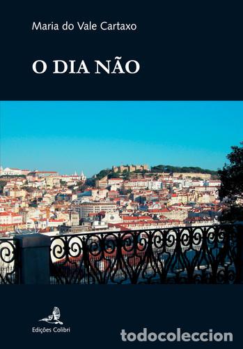 B&uuml;cher: O DIA N&Atilde;O - do Vale Cartaxo, Maria