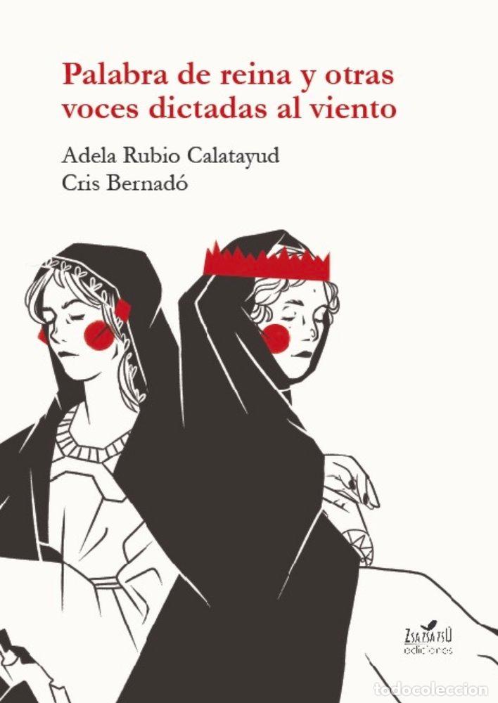 Libros: PALABRA DE REINA Y OTRAS VOCES DICTADAS AL VIENTO - BERNADO, CRIS