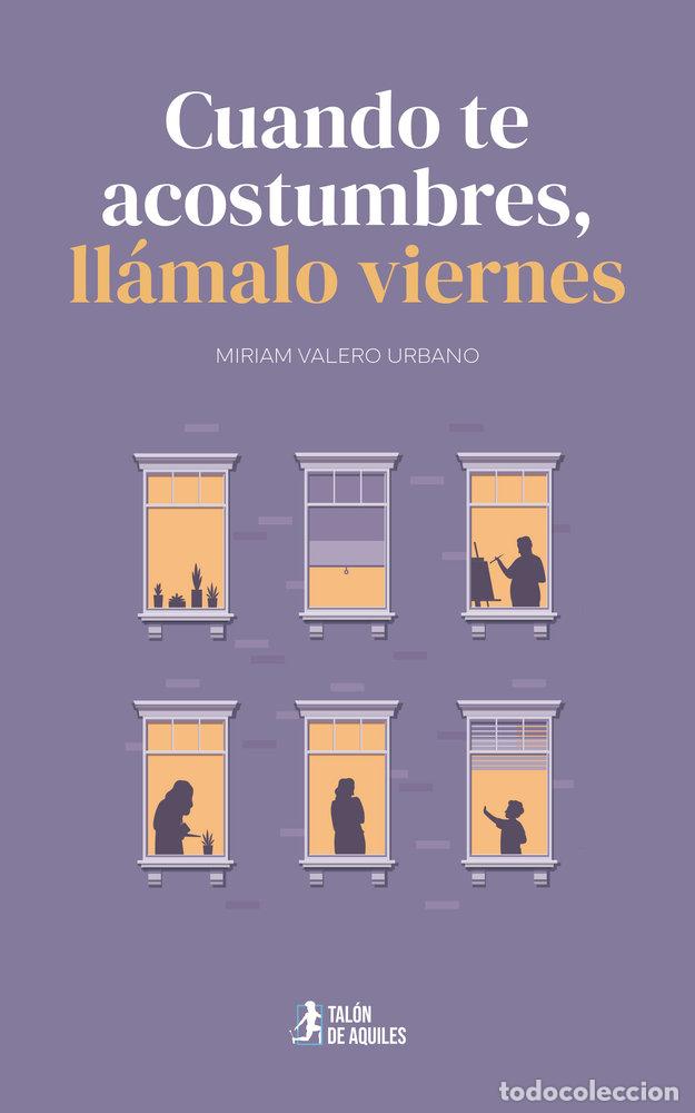 Livres: CUANDO TE ACOSTUMBRES LLAMALO VIERNES - VALERO URBANO, MIRIAM