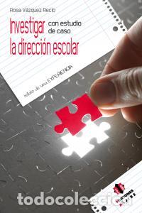 Libros: INVESTIGAR CON ESTUDIO DE CASO LA DIRECCION ESCOLAR - VAZQUEZ, ROSA
