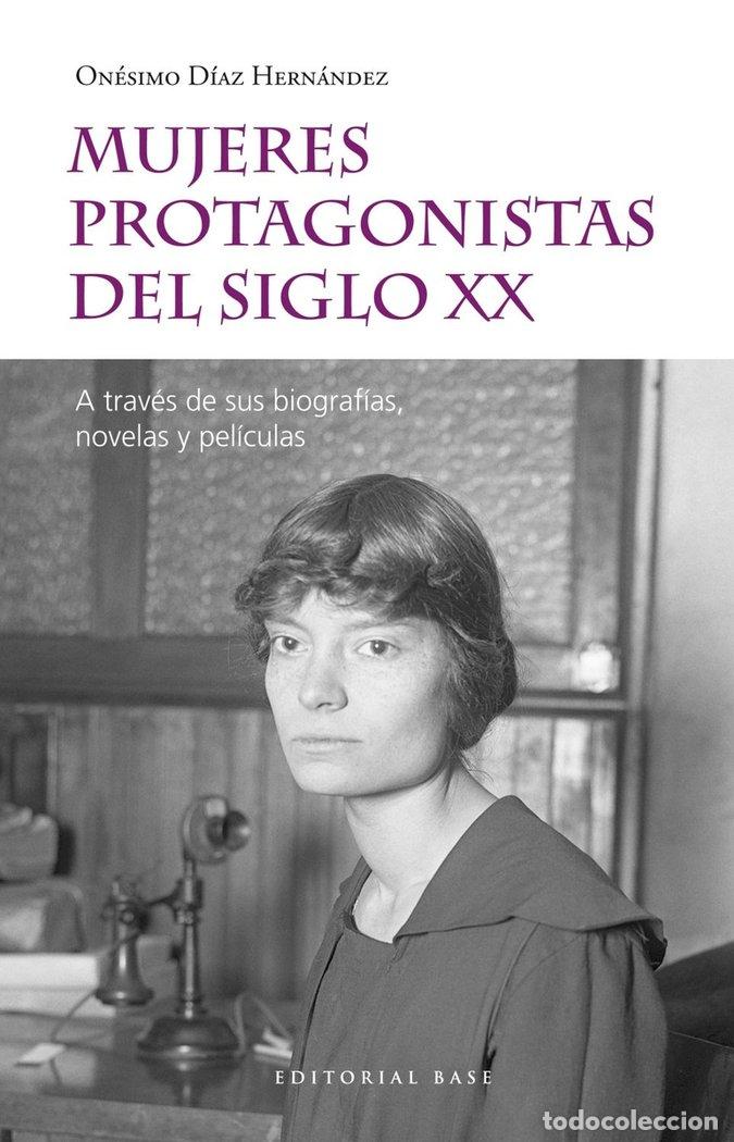 Libri: MUJERES PROTAGONISTAS DEL SIGLO XX - DIAZ HERNANDEZ, ONESIMO