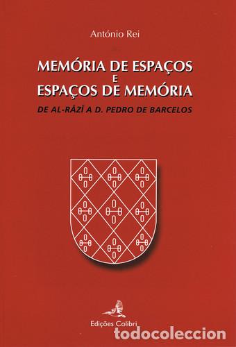Libros: MEM&Oacute;RIA DE ESPA&Ccedil;OS E ESPA&Ccedil;OS DE MEM&Oacute;RIADE AL-R&Acirc;Z&Icirc; A D. PEDRO DE BARCELOS - Rei, Ant&oacute;nio