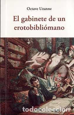 Libros: GABINETE DE UN EROTOBILIOMANO,EL - UZANNE, OCTAVE