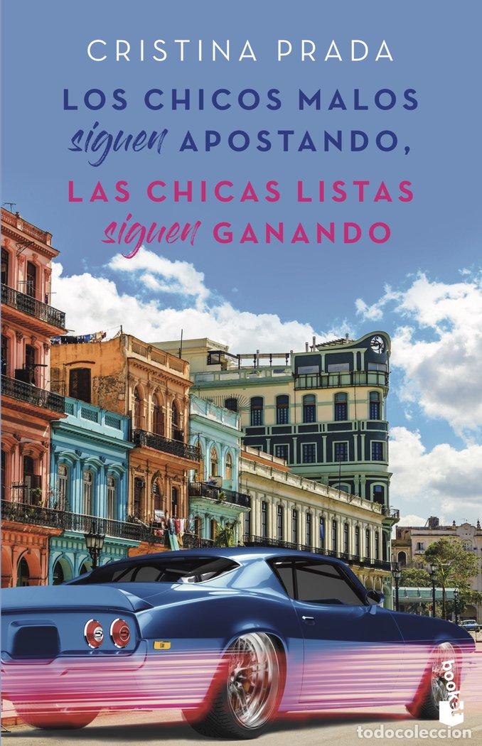 Libros: LOS CHICOS MALOS SIGUEN APOSTANDO, LAS CHICAS LISTAS SIGUEN - CRISTINA PRADA