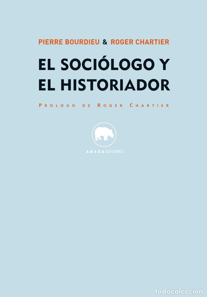 Libros: SOCIOLOGO Y EL HISTORIADOR,EL - BOURDIEU, PIERRE