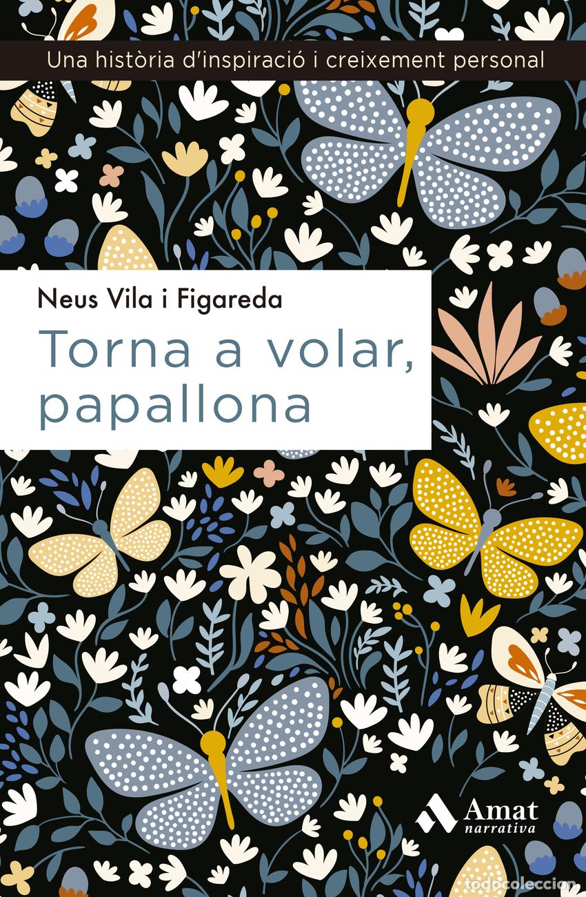 Libros: TORNA A VOLAR, PAPALLONA - Vila i Figareda, Neus