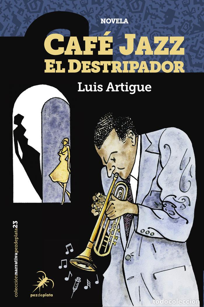 books: CAFE JAZZ EL DESTRIPADOR - ARTIGUE, LUIS