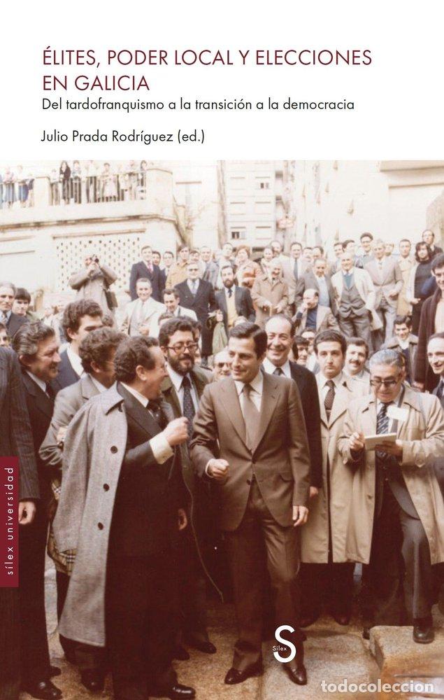 Libri: ELITES PODER LOCAL Y ELECCIONES EN GALICIA - PRADA RPDRIGUEZ, JULIO
