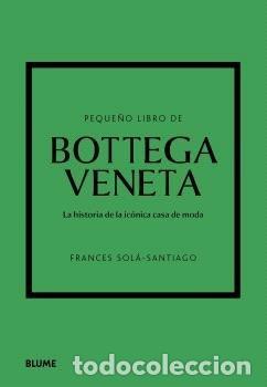 Libros: PEQUE&Ntilde;O LIBRO DE BOTTEGA VENETA - FRANCES SOLA-SANTIAGO