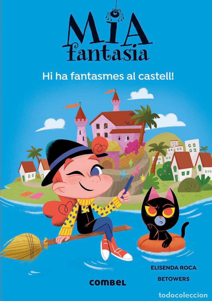 books: MIA FANTASIA 7 HI HA FANTASMES AL CASTELL - ROCA, ELISENDA