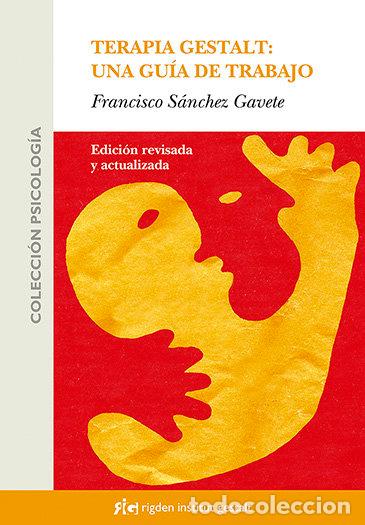 B&uuml;cher: TERAPIA GESTALT UNA GUIA DE TRABAJO - SANCHEZ GALVETE, FRANCISCO