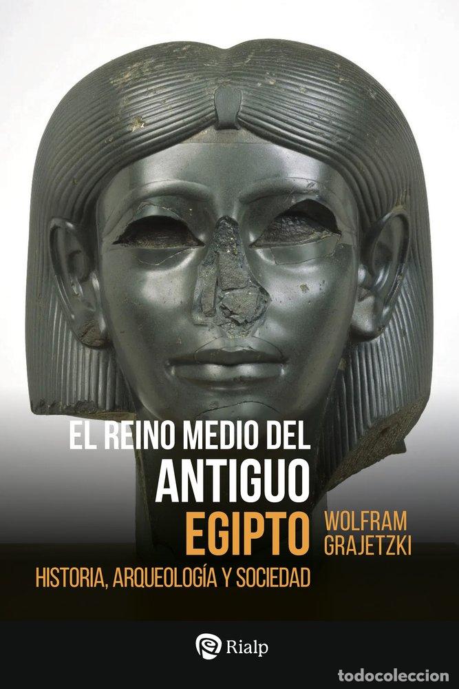 Livres: EL REINO MEDIO DEL ANTIGUO EGIPTO - GRAJETZKI, WOLFRAM