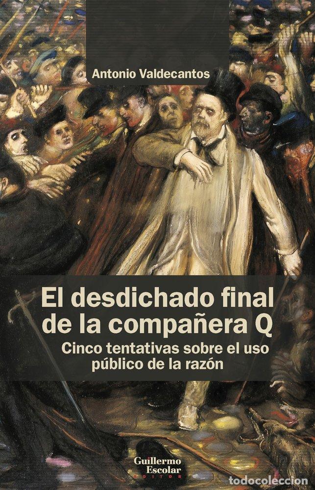Libros: EL DESDICHADO FINAL DE LA COMPA&Ntilde;ERA Q - VALDECANTOS, ANTONIO