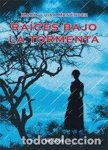 Livres: RA&Iacute;CES BAJO LA TORMENTA - Menendez, Mar&iacute;a Lu&iacute;sa