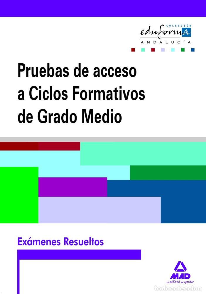 Livres: EXAMENES RESUELTOS DE PRUEBAS DE ACCESO A CICLOS FORMATIVOS - RAMIREZ FERNANDEZ, MIGUEL BALDOMERO