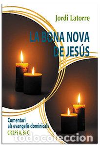 Livres: LA BONA NOVA DE JESUS - LATORRE CASTILLO, JORDI