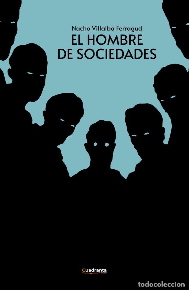 Libros: EL HOMBRE DE SOCIEDADES - VILLALBA FERRAGUD, NACHO