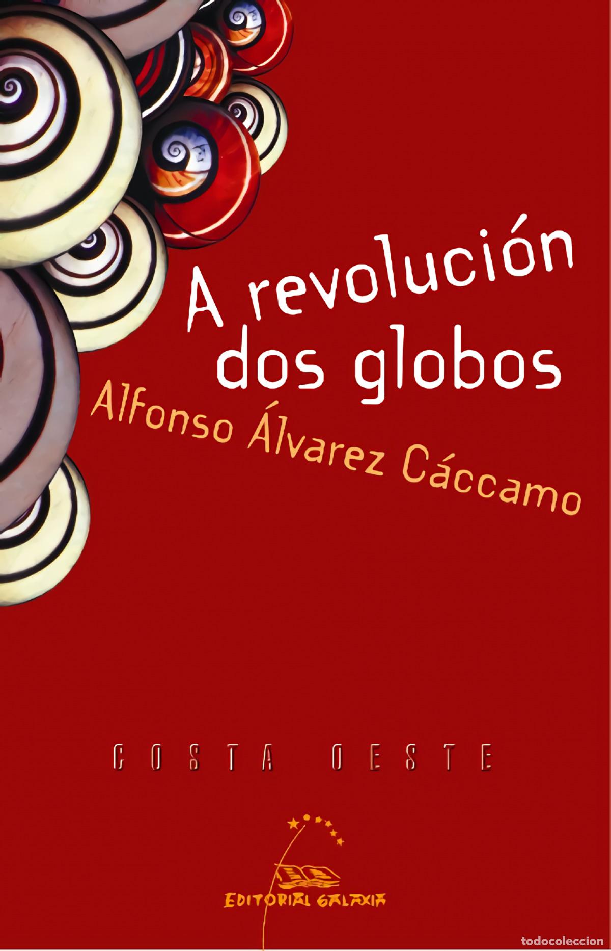 Livros: A REVOLUCI&Oacute;N DOS GLOBOS - &Aacute;lvarez C&aacute;ccamo, Alfonso
