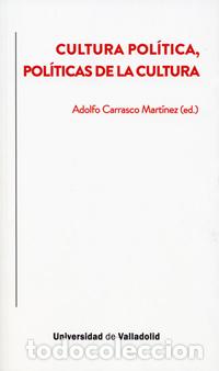 B&uuml;cher: CULTURA POL&Iacute;TICA, POL&Iacute;TICAS DE LA CULTURA - Carrasco Mart&iacute;nez, Adolfo