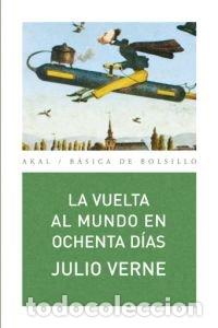 Libros: VUELTA AL MUNDO EN OCHENTA DIAS,LA AKAL BB N&ordm;144 - VERNE JULIO