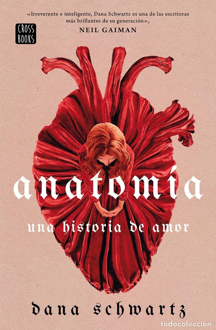 Libros: ANATOMIA UNA HISTORIA DE AMOR - DANA SCHWARTZ