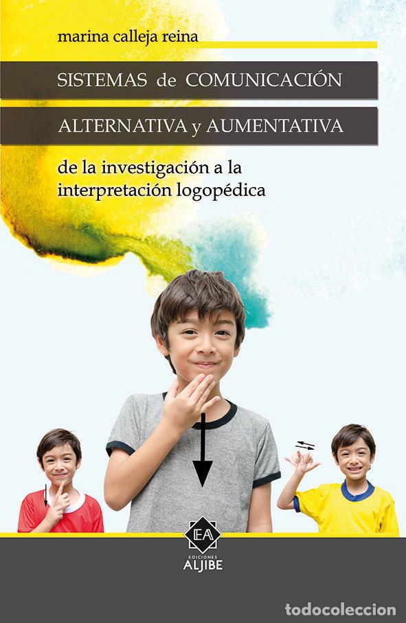 Libros: SISTEMAS DE COMUNICACION ALTERNATIVA Y AUMENTATIVA - CALLEJA REINA, MARINA