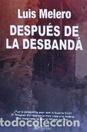 books: DESPUES DE LA DESBANDA - MELERO, LUIS