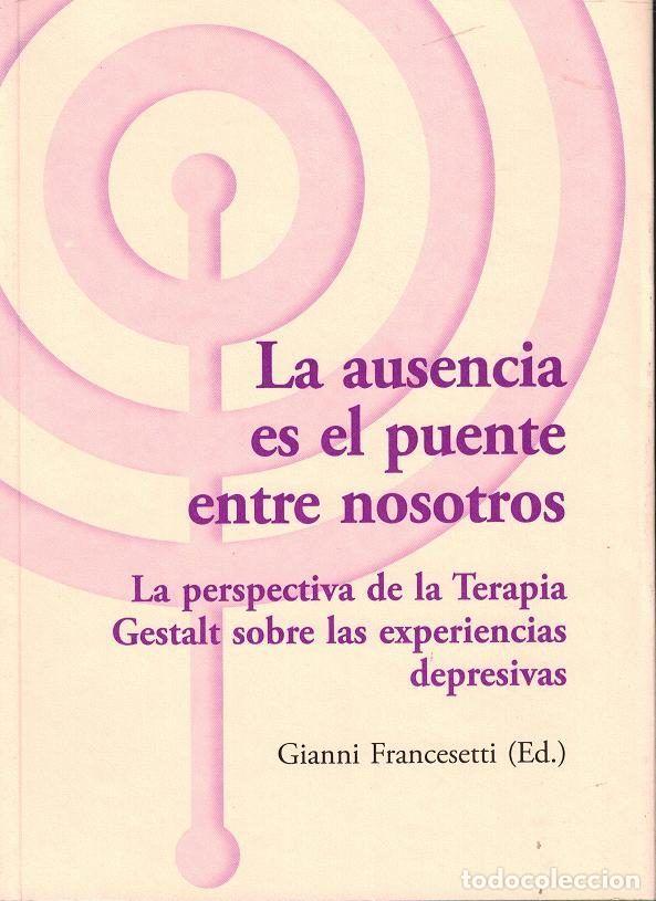 Libri: AUSENCIA ES EL PUENTE ENTRE NOSOTROS,LA - FRANCESETTI, GIANNI