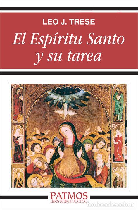 Libri: ESPIRITU SANTO Y SU TAREA, EL - TRESE, LEO J.